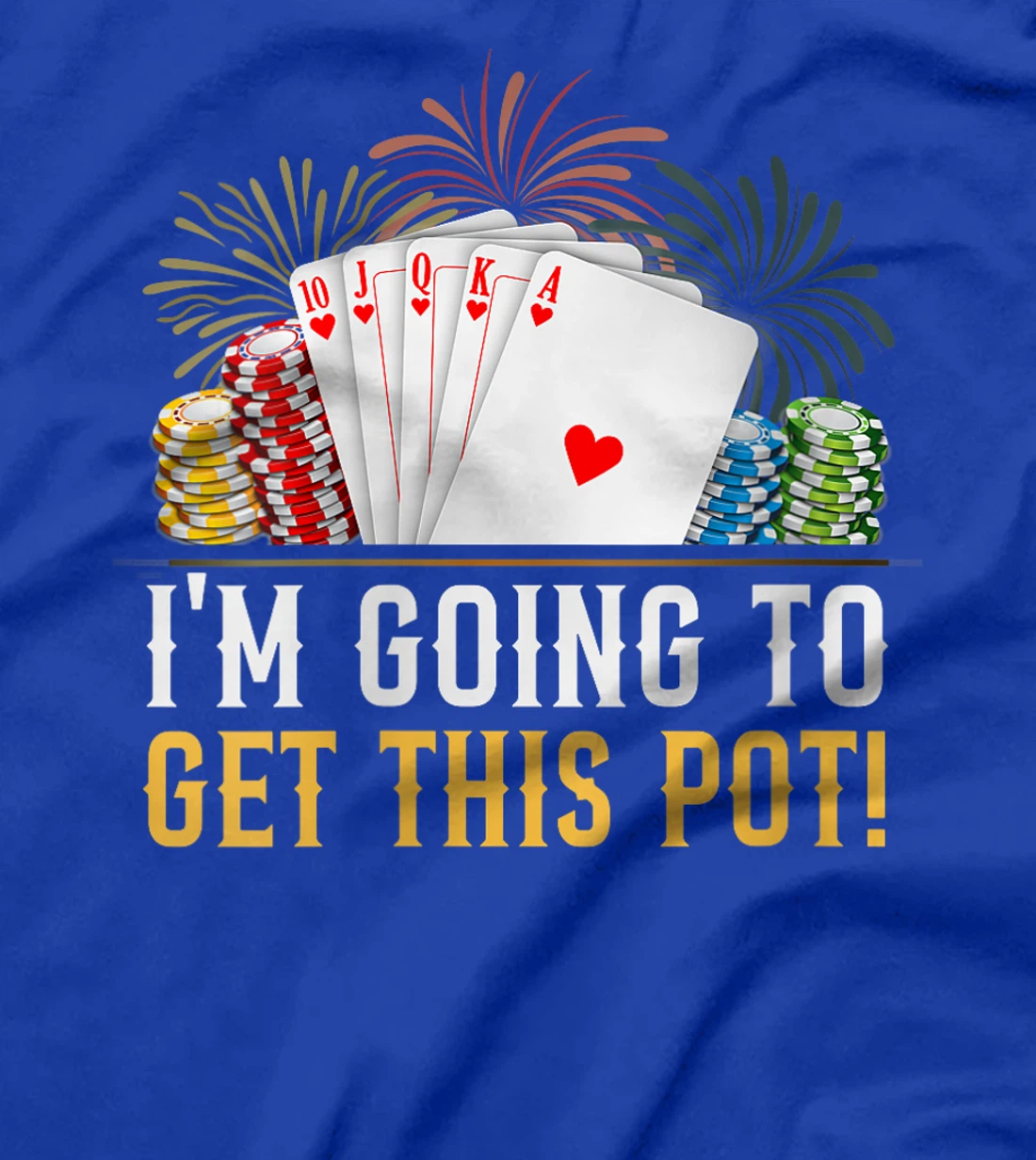 Womens Texas Holdem I'M GOING TO GET THIS POT! Poker Game Poker T-Shirt