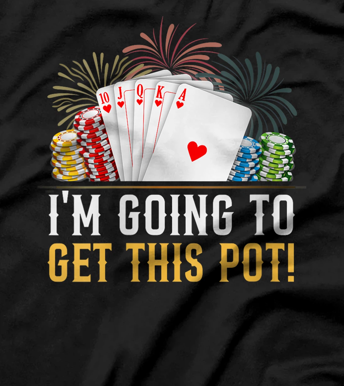 Womens Texas Holdem I'M GOING TO GET THIS POT! Poker Game Poker T-Shirt