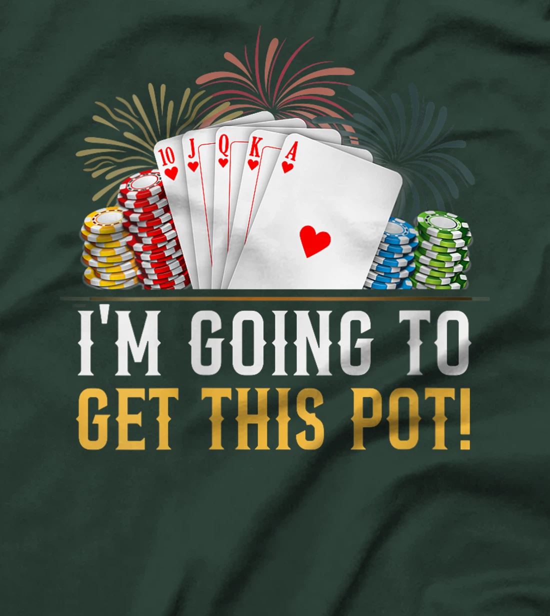 Womens Texas Holdem I'M GOING TO GET THIS POT! Poker Game Poker T-Shirt
