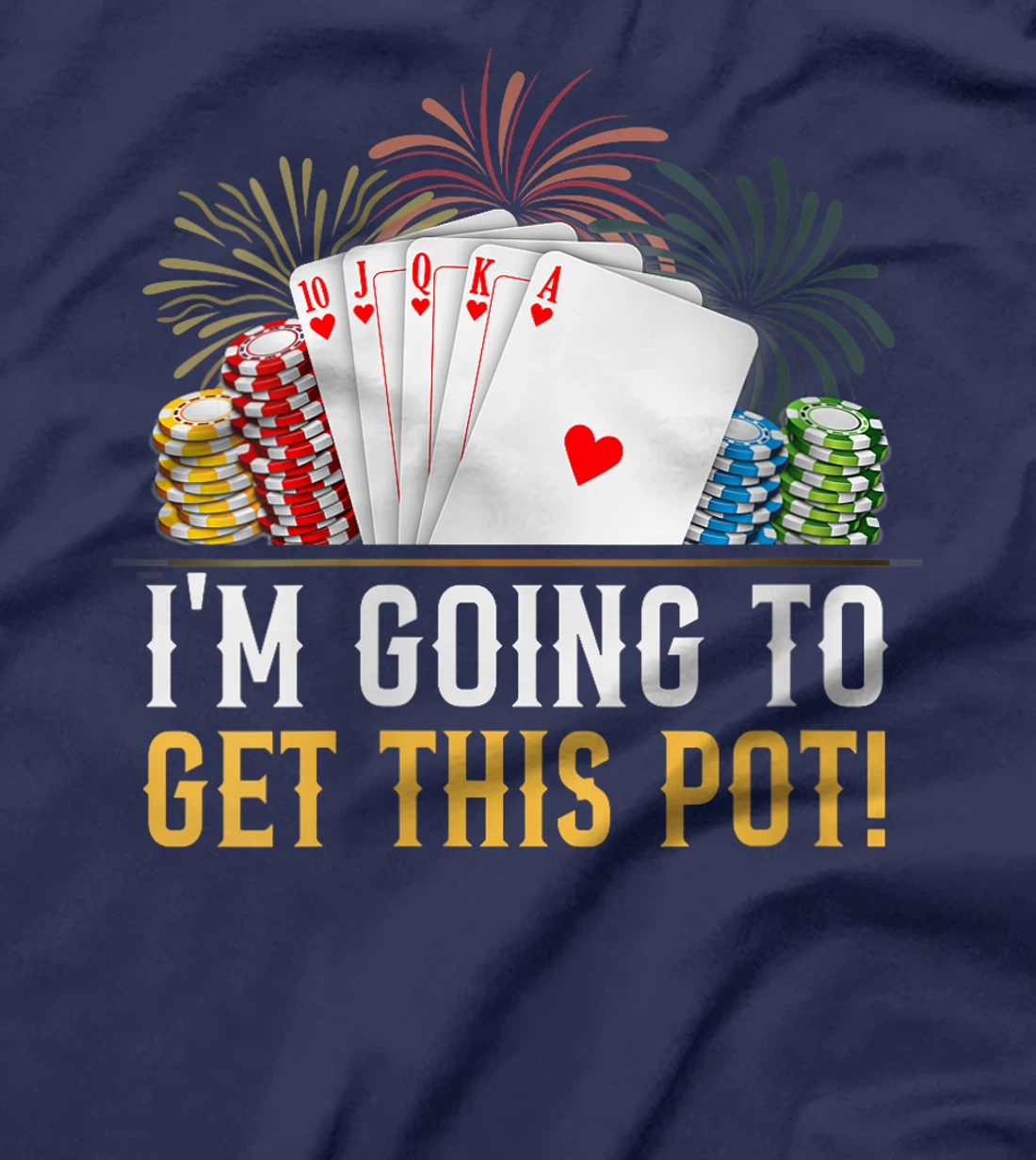 Womens Texas Holdem I'M GOING TO GET THIS POT! Poker Game Poker T-Shirt