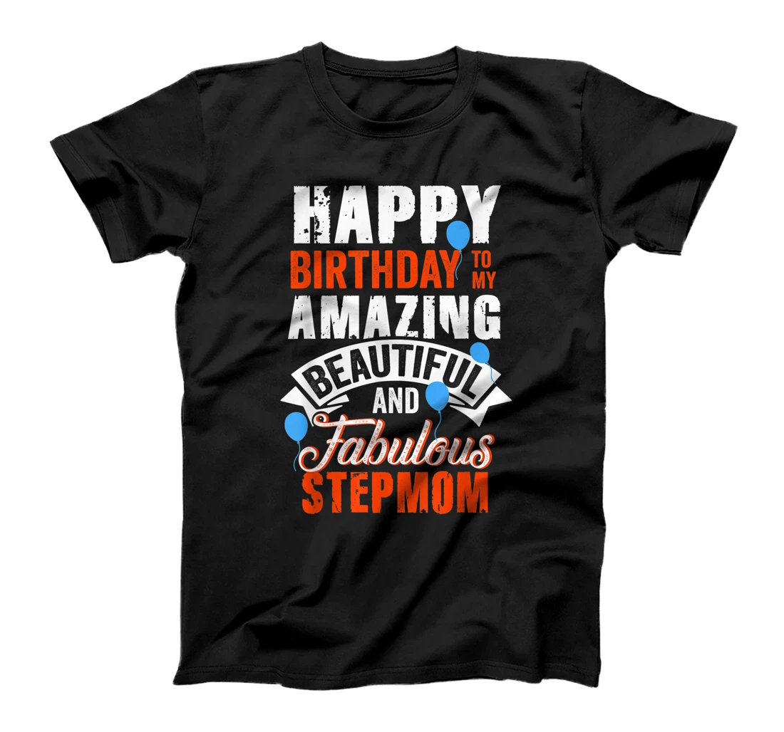 Happy Birthday to My Stepmom Funny Stepmom Birthday Gift T-Shirt