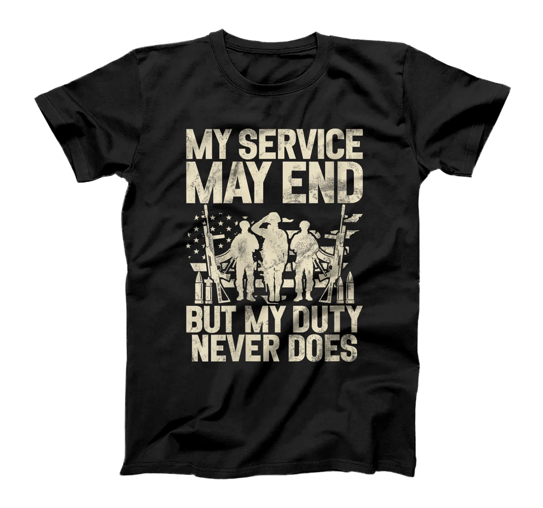 Womens My Service May End but My Duty Never Does Veteran T-Shirt