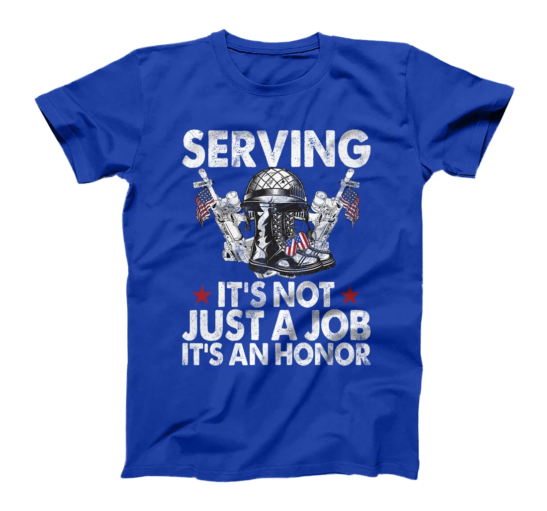 Serving It’s Not Just a Job It’s an Honor Veteran Premium T-Shirt