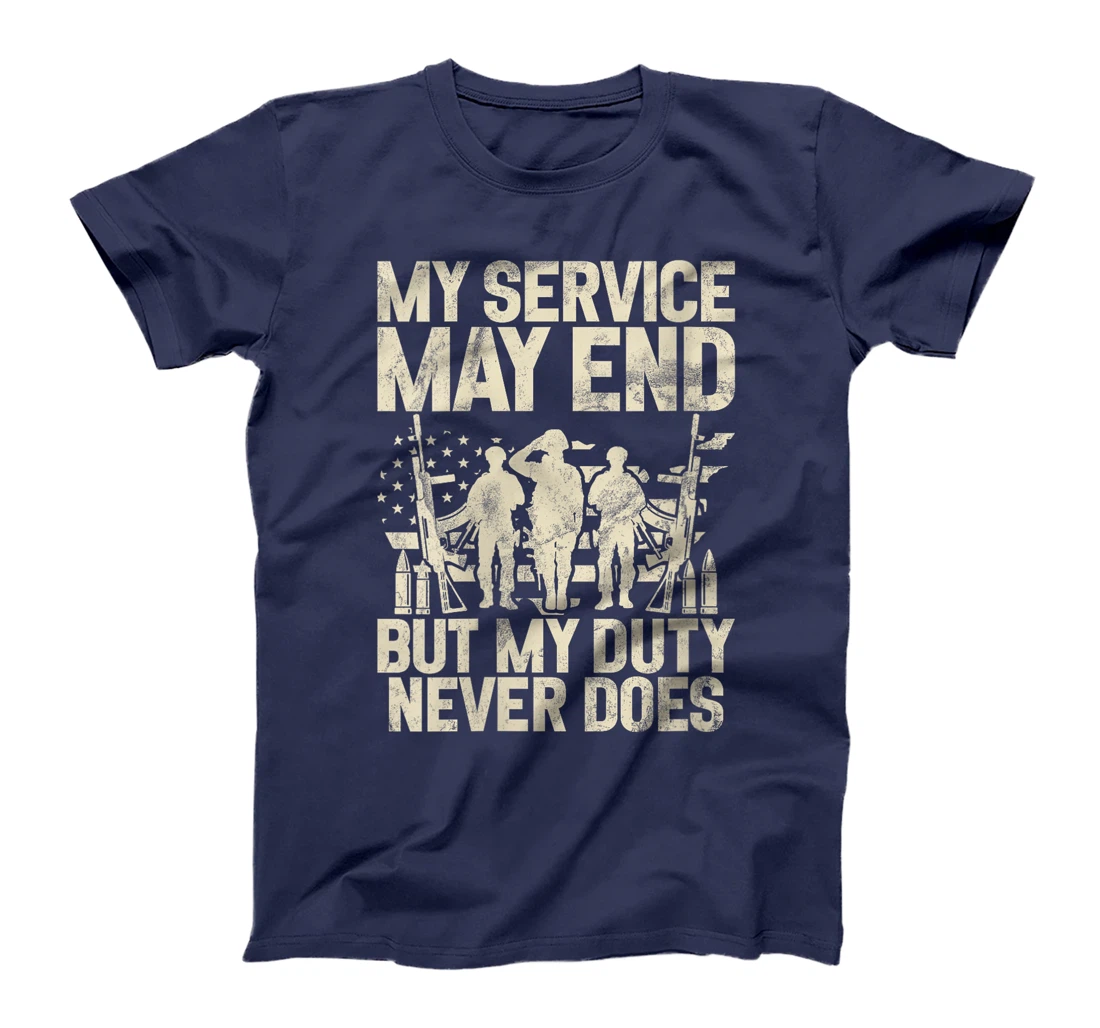 Womens My Service May End but My Duty Never Does Veteran T-Shirt