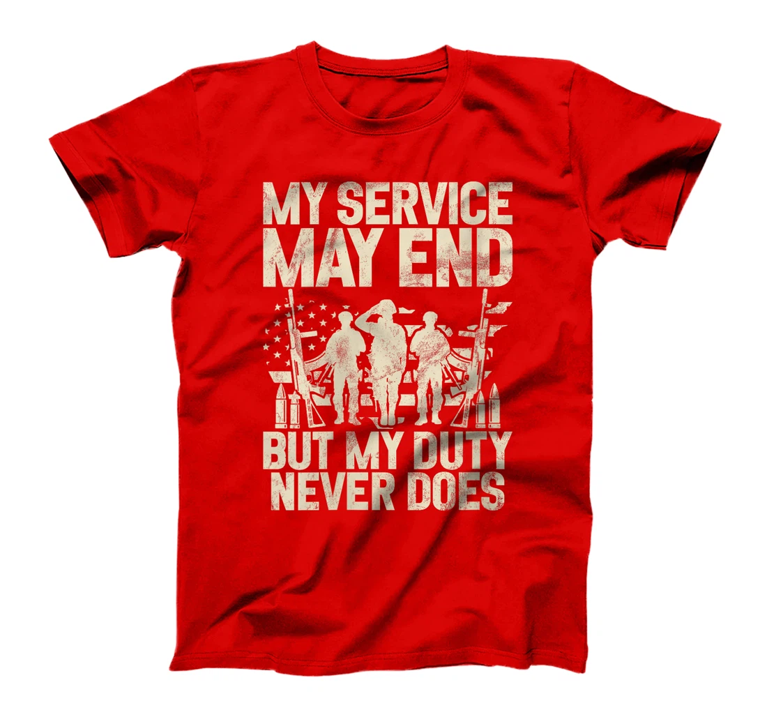 Womens My Service May End but My Duty Never Does Veteran T-Shirt