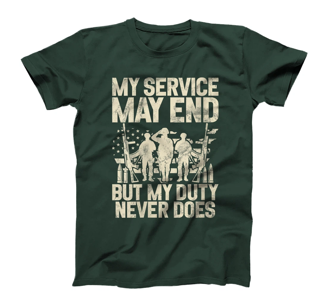 Womens My Service May End but My Duty Never Does Veteran T-Shirt