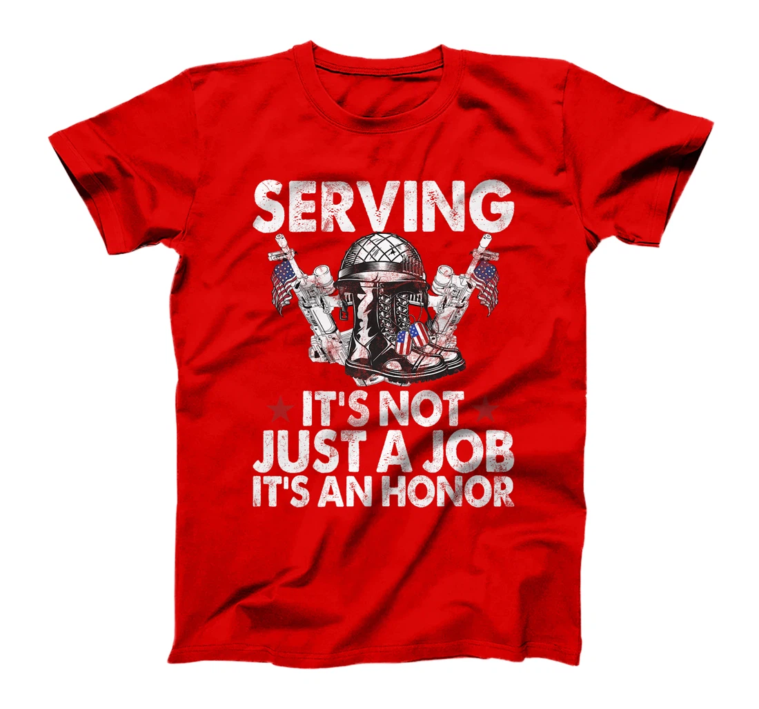 Serving It’s Not Just a Job It’s an Honor Veteran Premium T-Shirt