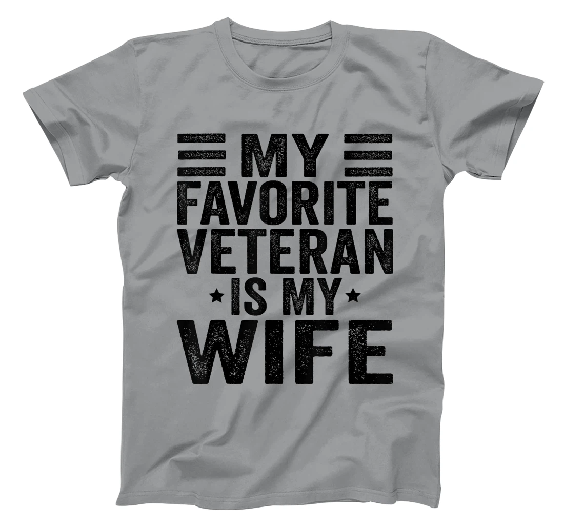 My Favorite Veteran Is My Wife Veterans Day Military Husband T-Shirt