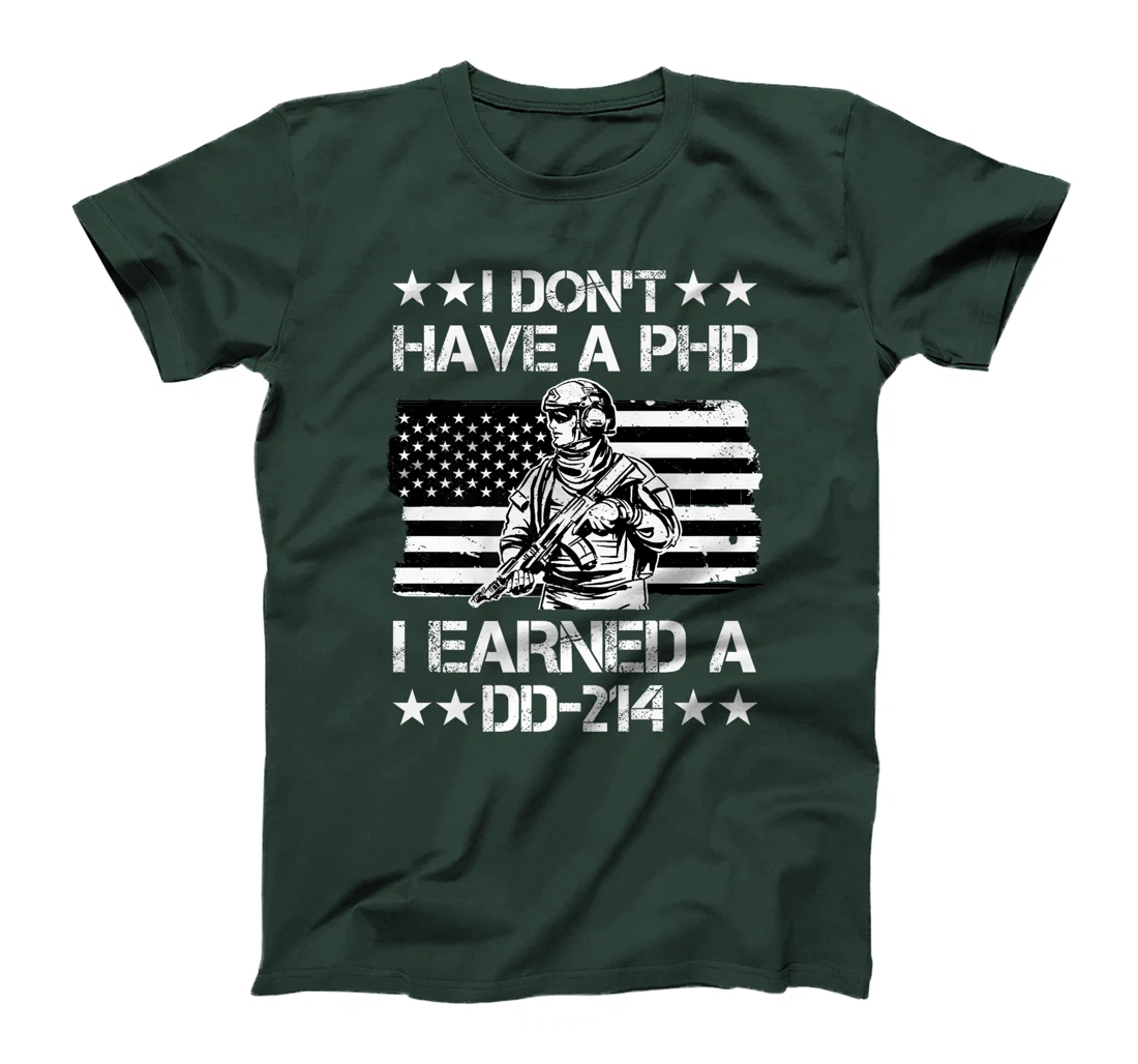 I don't have a Phd I Earned a DD-214 Veteran Premium T-Shirt