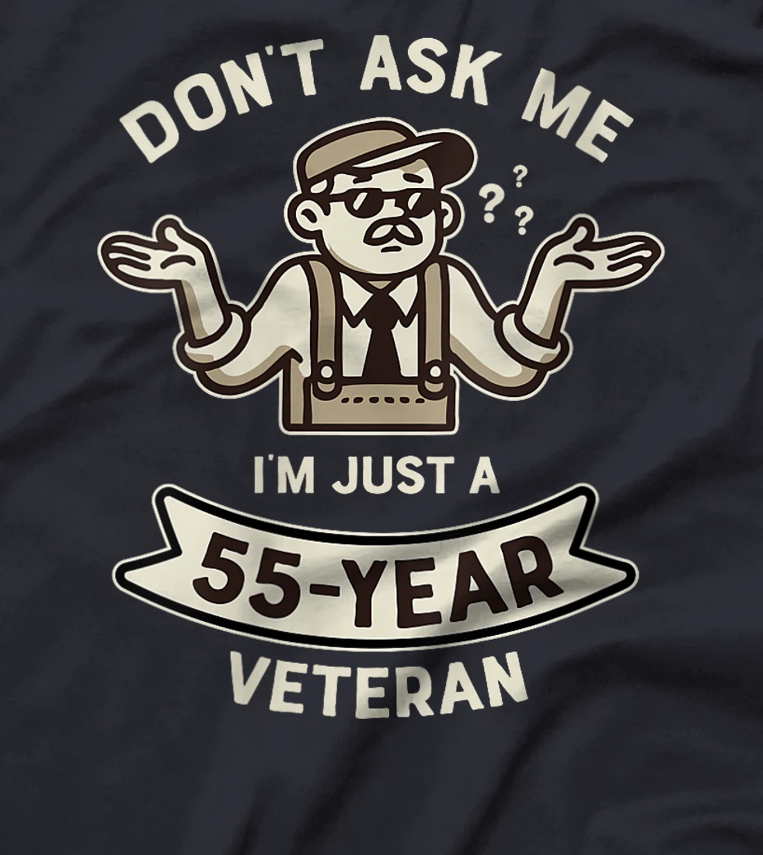 Womens Don't ask me I'm just a 55-year Veteran Work Anniversary T-Shirt