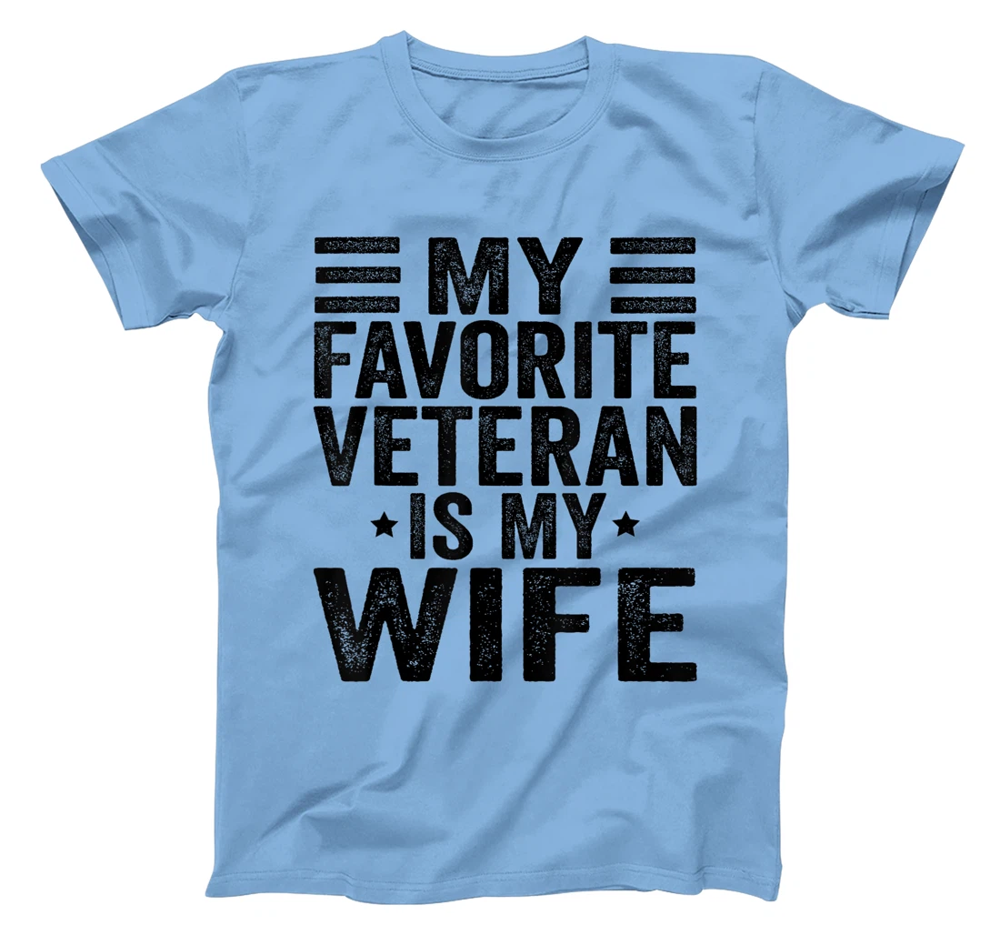 My Favorite Veteran Is My Wife Veterans Day Military Husband T-Shirt
