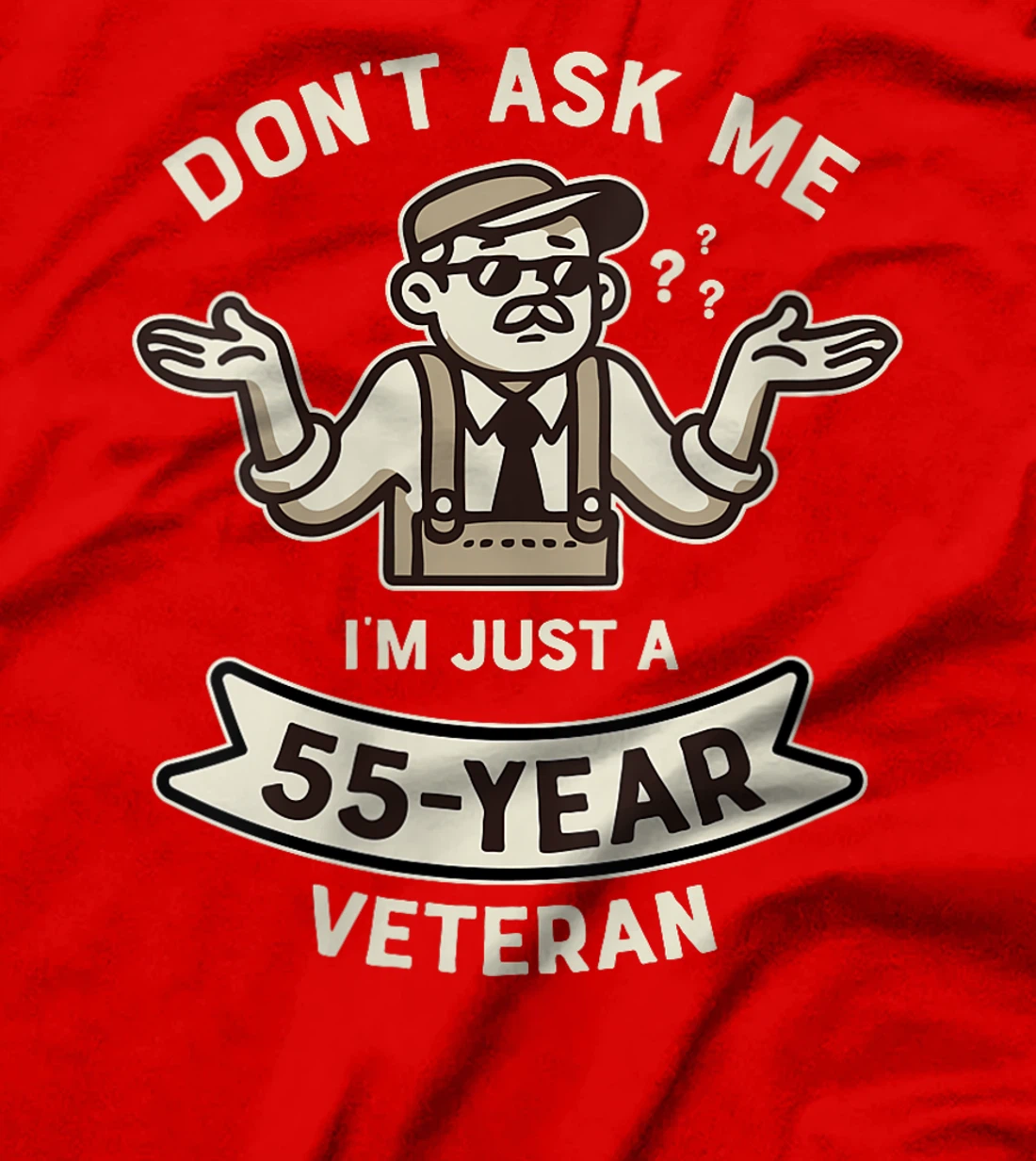 Womens Don't ask me I'm just a 55-year Veteran Work Anniversary T-Shirt