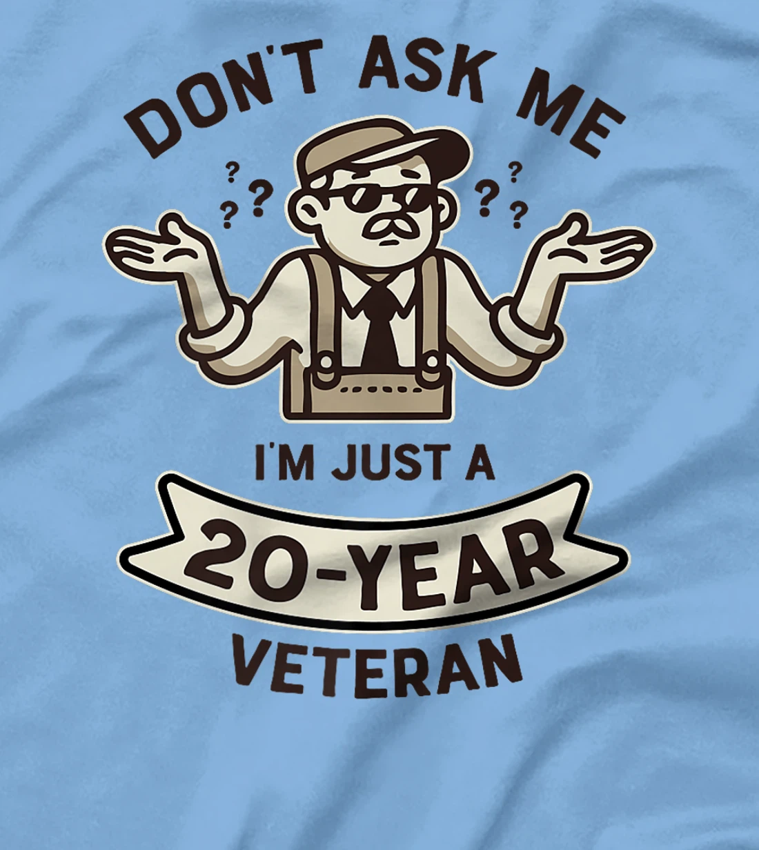 Don't ask me I'm just a 20-year Veteran Work Anniversary Premium T-Shirt