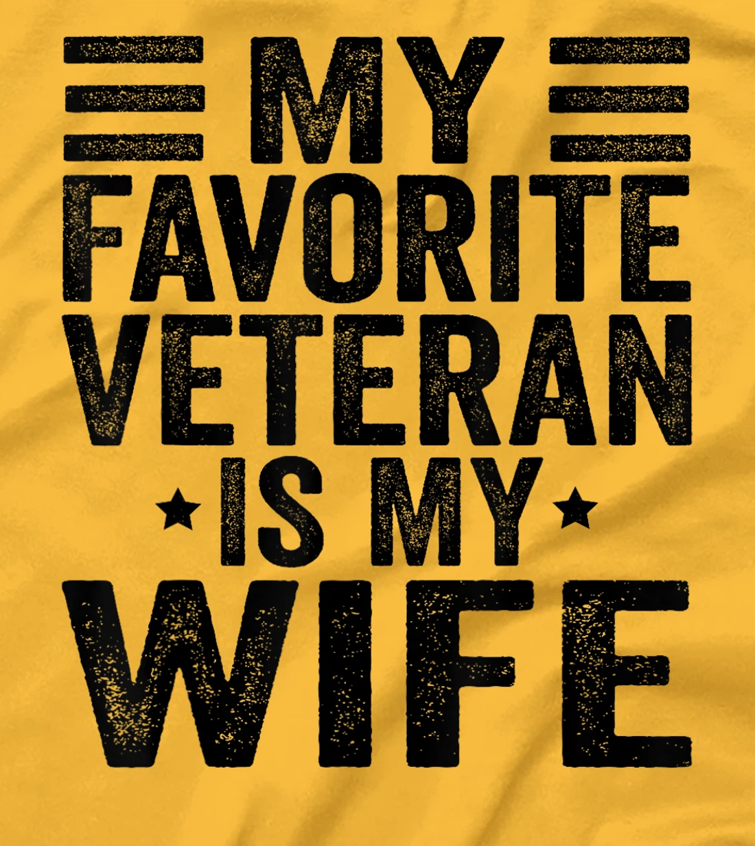 My Favorite Veteran Is My Wife Veterans Day Military Husband T-Shirt