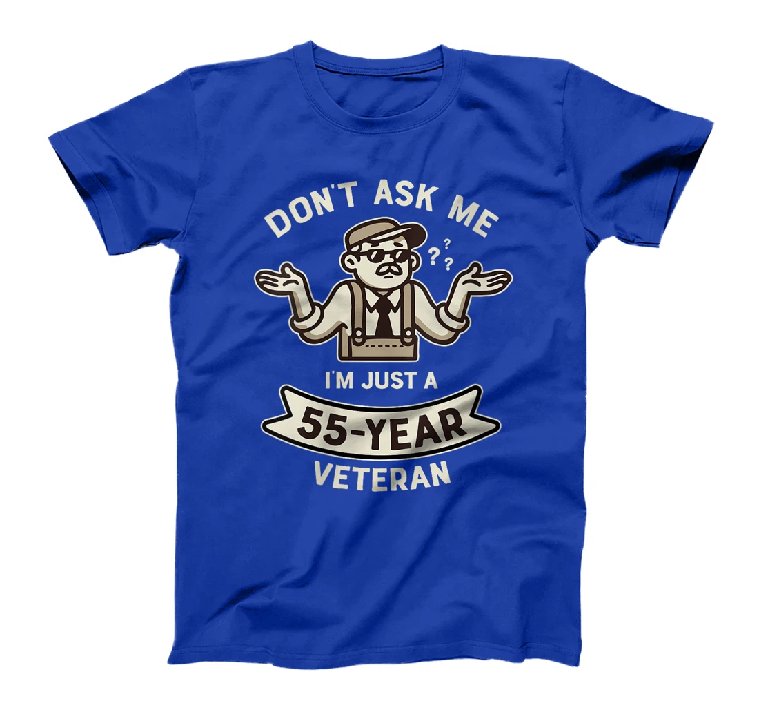 Womens Don't ask me I'm just a 55-year Veteran Work Anniversary T-Shirt