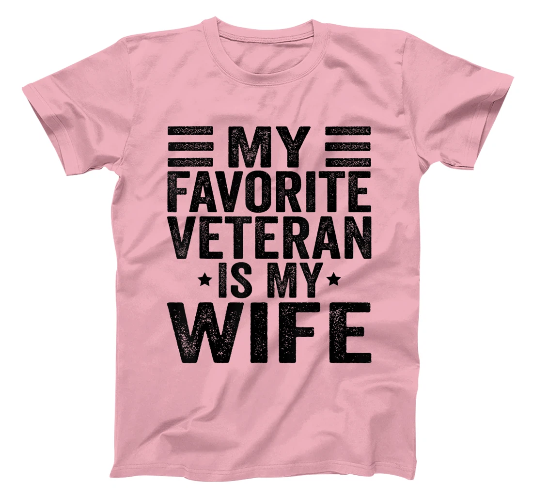 My Favorite Veteran Is My Wife Veterans Day Military Husband T-Shirt