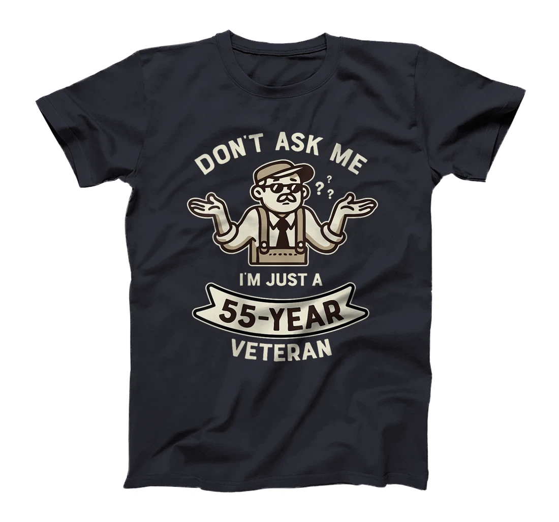 Womens Don't ask me I'm just a 55-year Veteran Work Anniversary T-Shirt