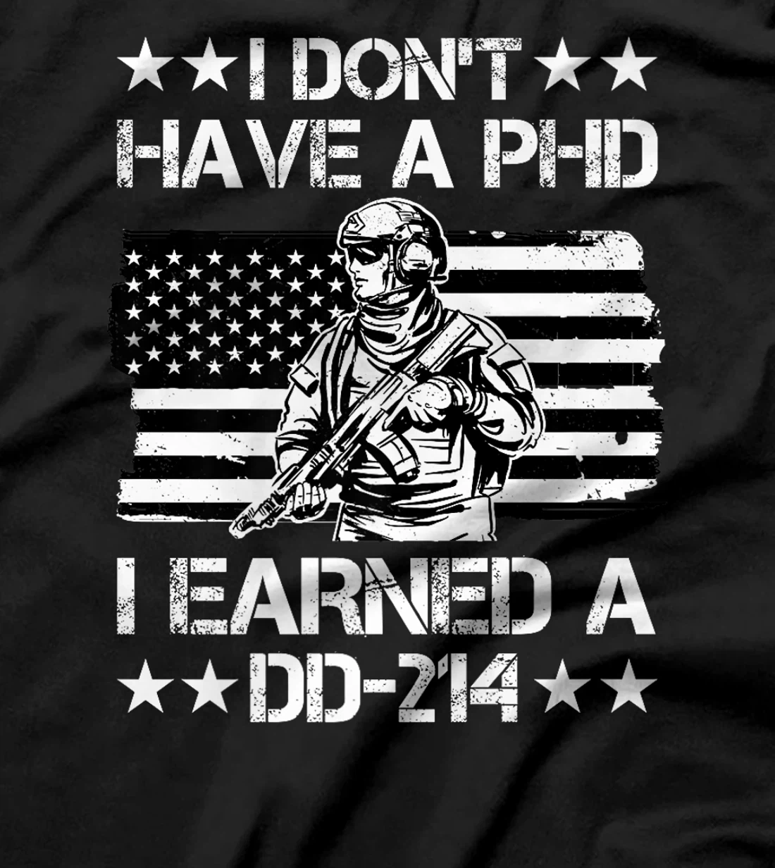 I don't have a Phd I Earned a DD-214 Veteran Premium T-Shirt