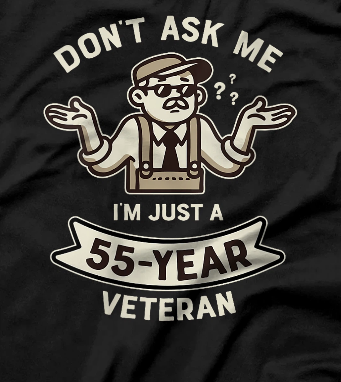 Womens Don't ask me I'm just a 55-year Veteran Work Anniversary T-Shirt