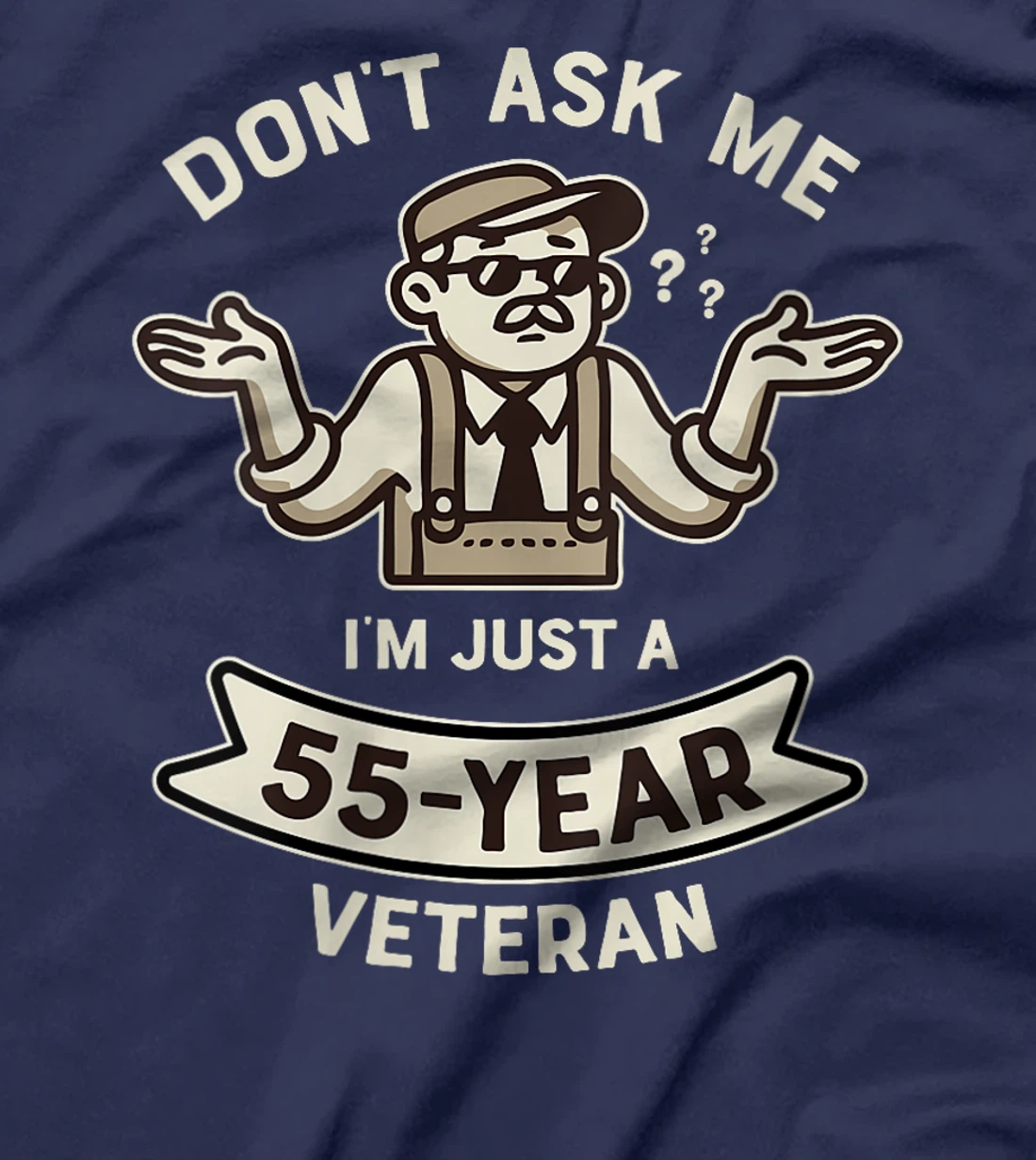 Womens Don't ask me I'm just a 55-year Veteran Work Anniversary T-Shirt