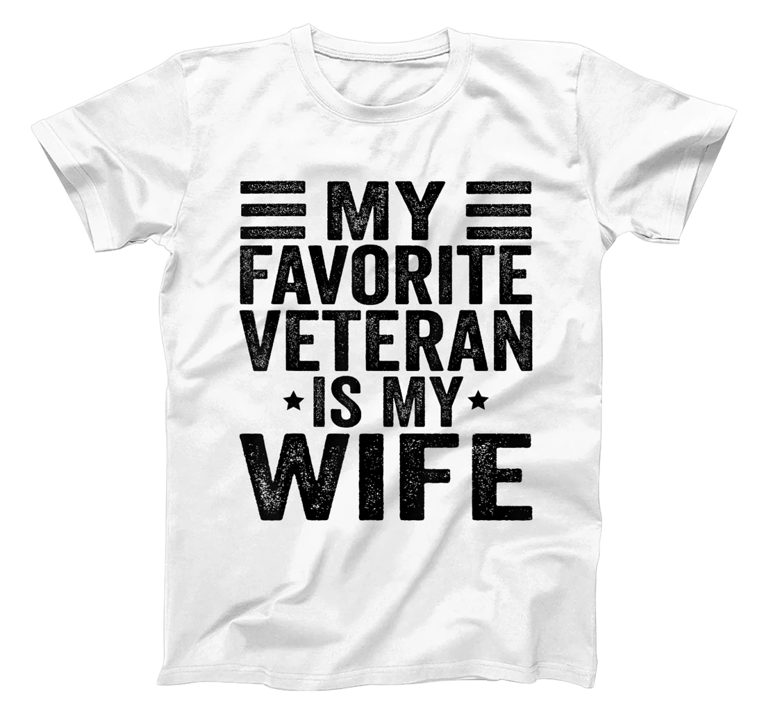 My Favorite Veteran Is My Wife Veterans Day Military Husband T-Shirt