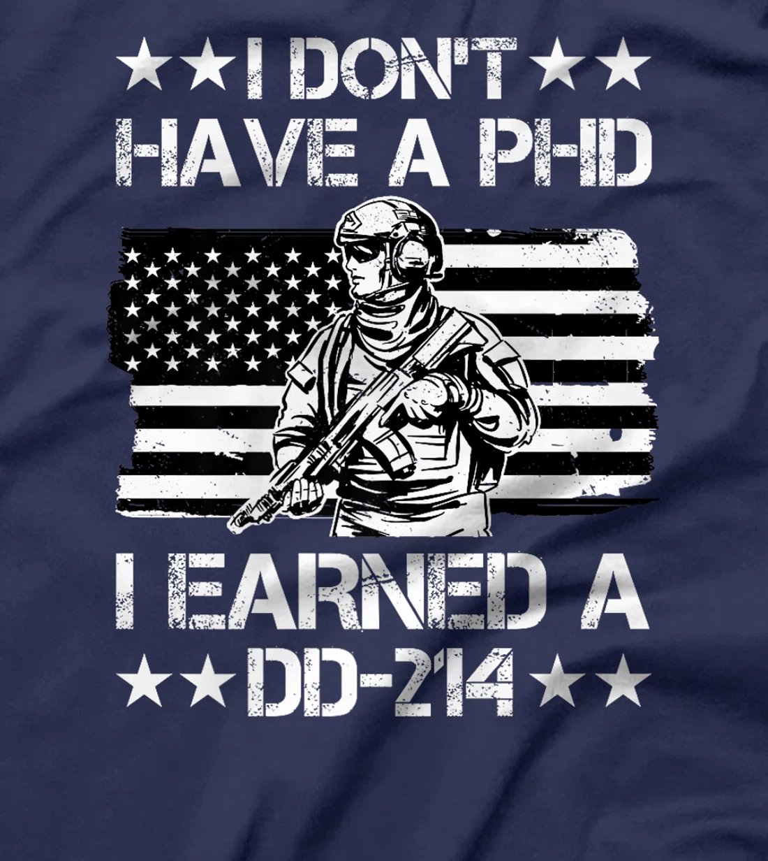 I don't have a Phd I Earned a DD-214 Veteran Premium T-Shirt