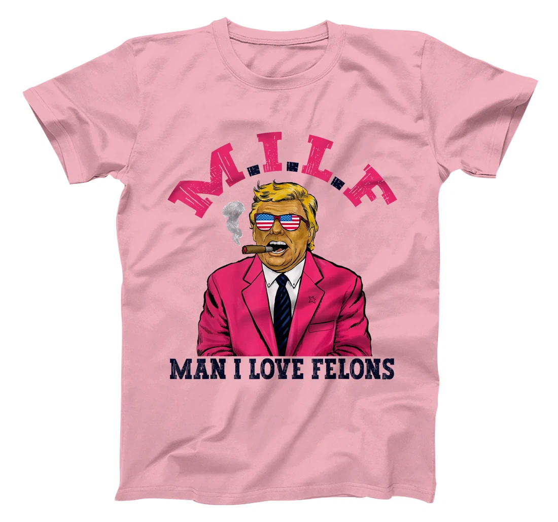 M.I.L.F Man I Love Felons Funny Trump Pink 2024 Election T-Shirt