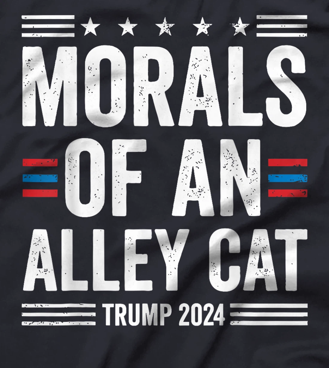 Morals Of An Alley Cat Trump 2024 Trump Biden Debates 2024 T-Shirt
