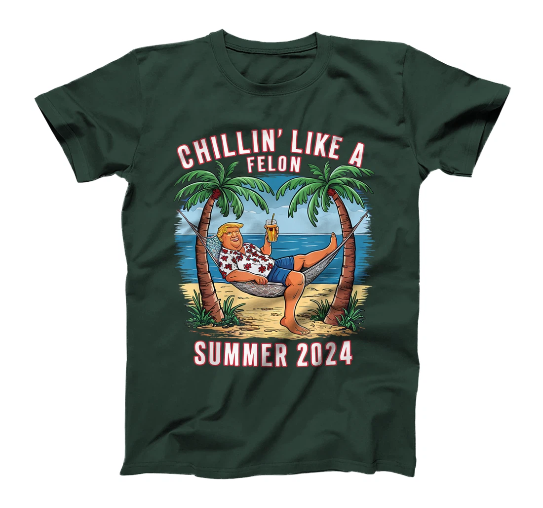 Chillin Like A Felon Funny Trump For President Summer 2024 T-Shirt