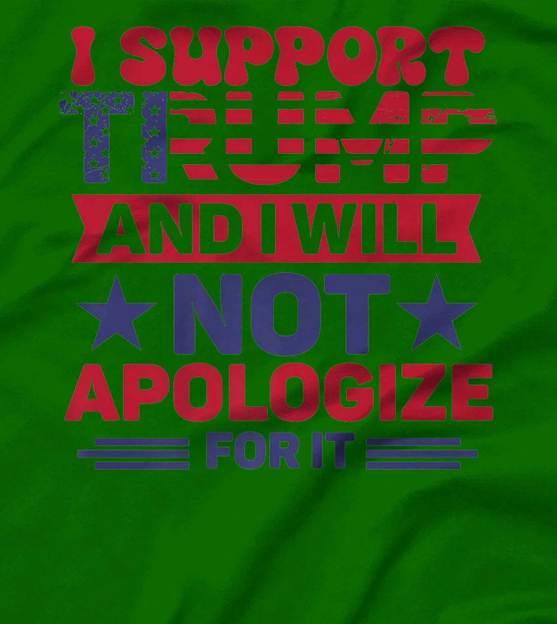I Support Trump And I Will Not Apologies For It Trump 2024 Premium T-Shirt