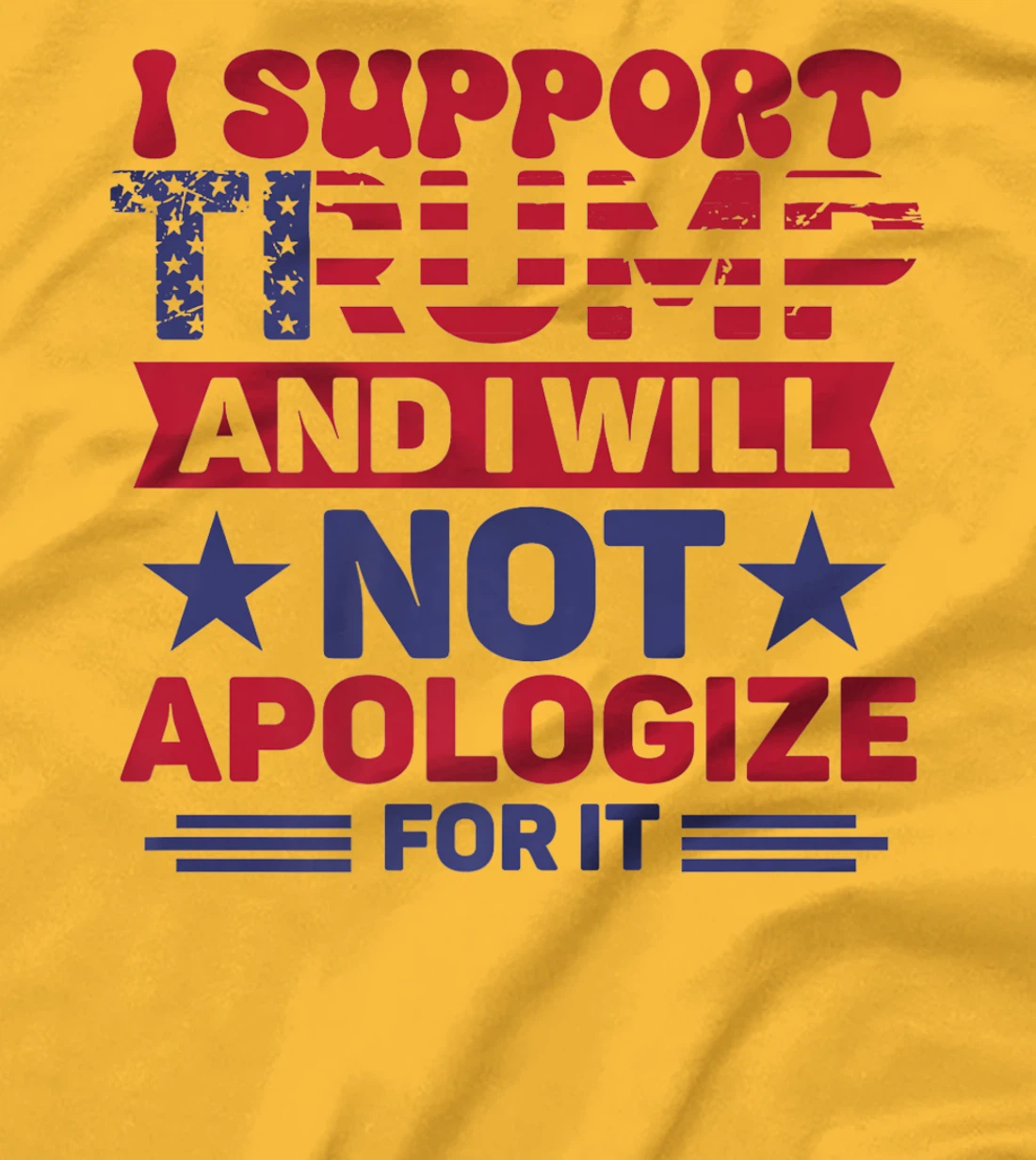 I Support Trump And I Will Not Apologies For It Trump 2024 Premium T-Shirt