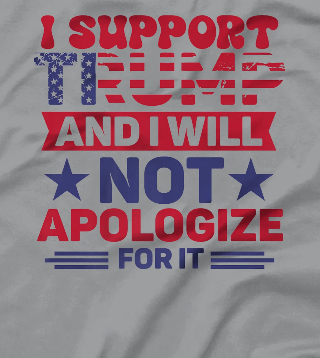 I Support Trump And I Will Not Apologies For It Trump 2024 Premium T-Shirt