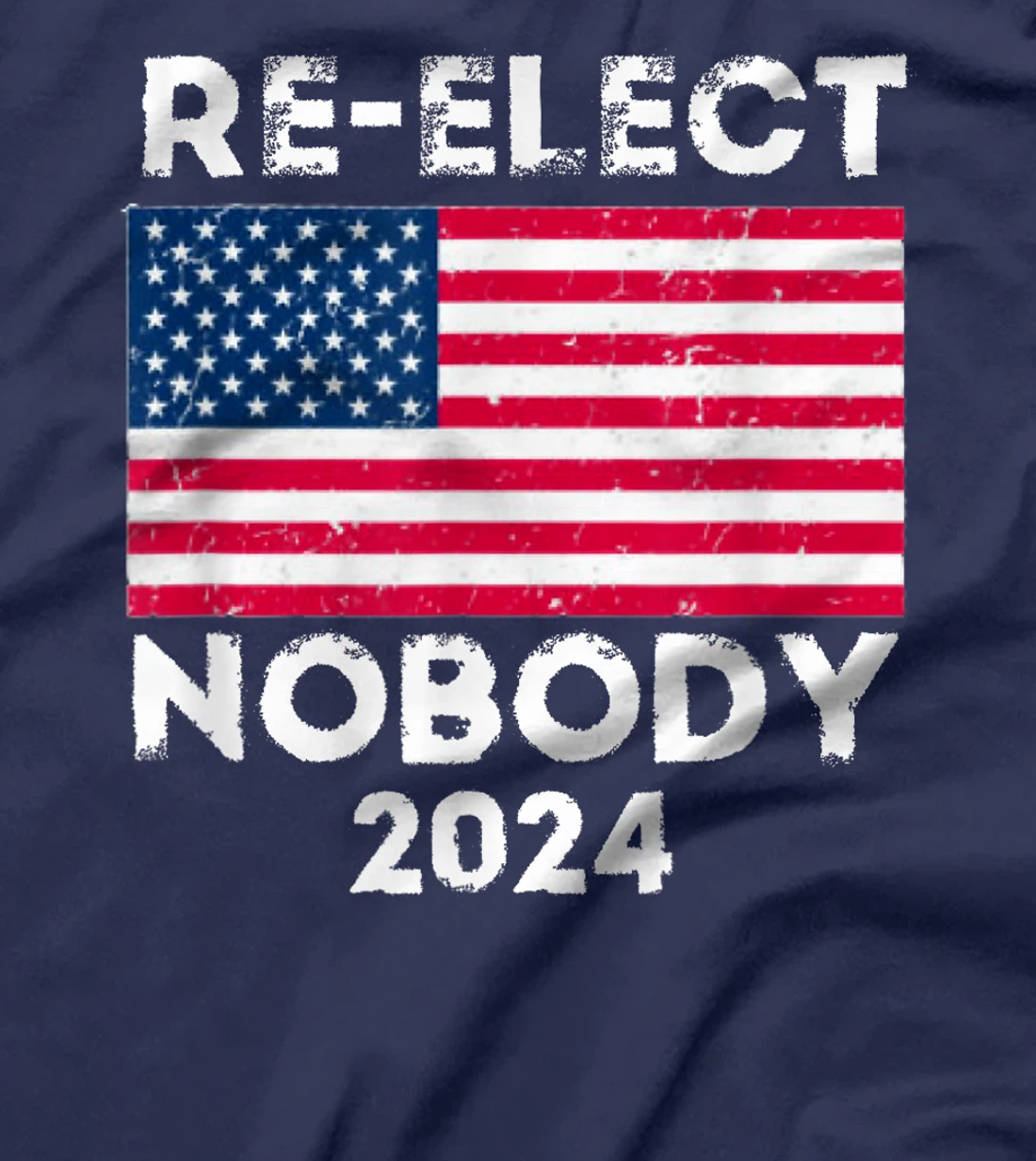 Re-elect Nobody No Trump No Biden Presidential Election 2024 T-Shirt