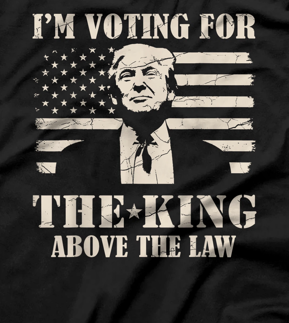 Funny Trump I'm Voting For The King Above The Law Trump 2024 T-Shirt