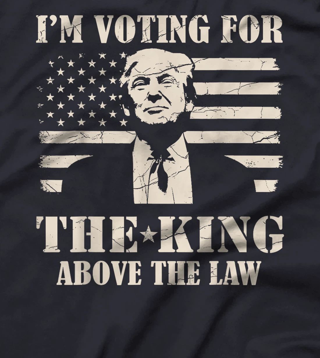 Funny Trump I'm Voting For The King Above The Law Trump 2024 T-Shirt