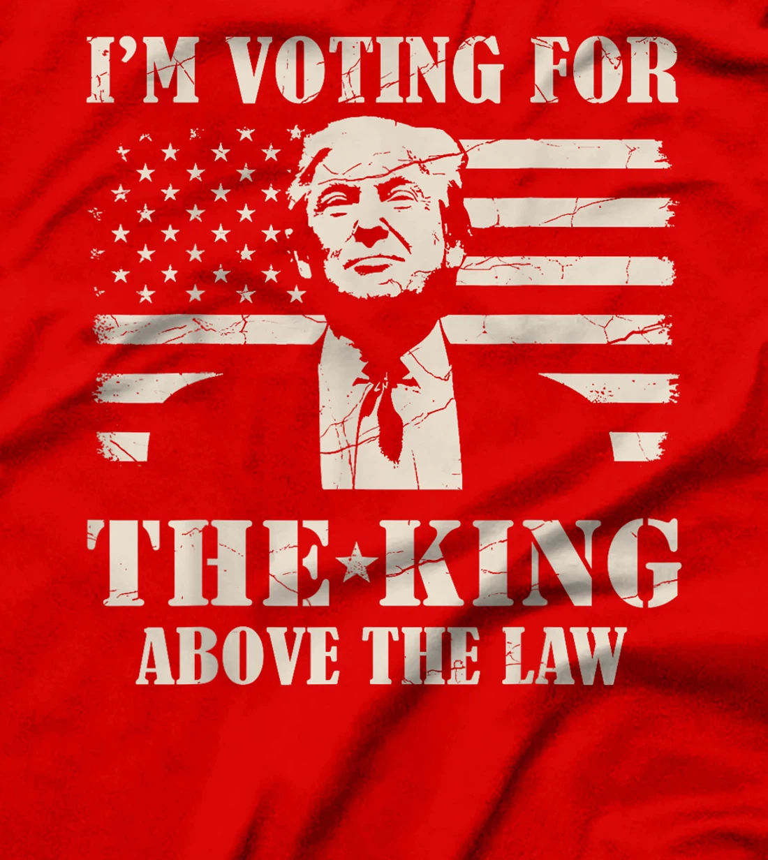 Funny Trump I'm Voting For The King Above The Law Trump 2024 T-Shirt