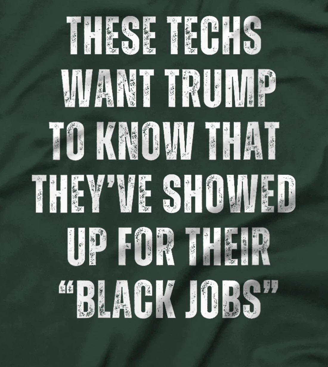 Womens These Techs Showed Up Black Jobs Humor Funny Trump Meme T-Shirt