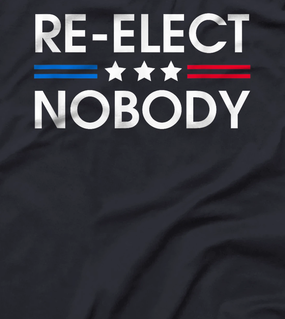 Re-elect Nobody No Trump No Biden Presidential Election 2024 T-Shirt