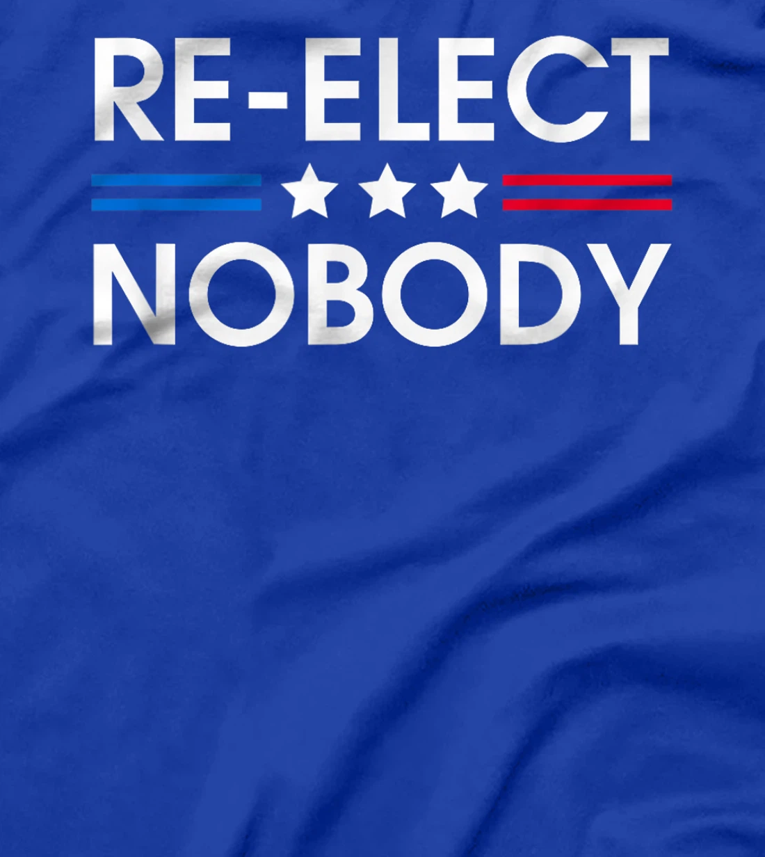 Re-elect Nobody No Trump No Biden Presidential Election 2024 T-Shirt