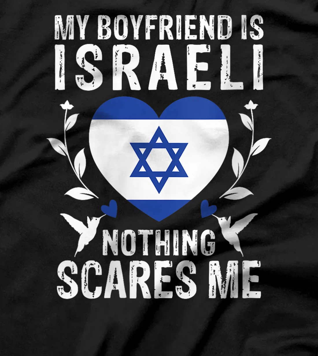 Womens My Boyfriend Is Israeli Nothing Scares Me Israel Flag T-Shirt