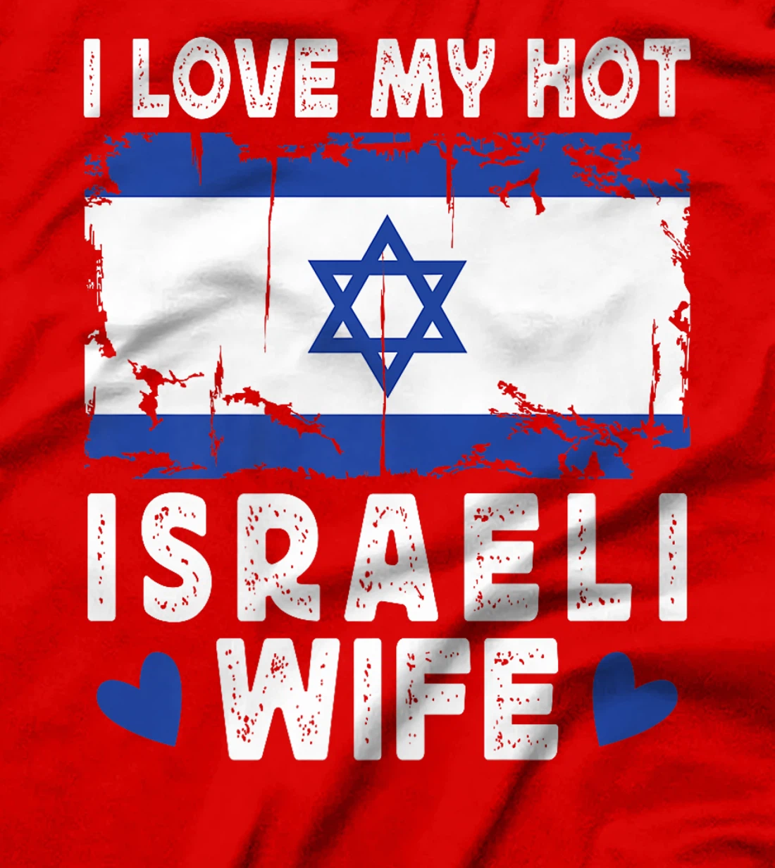 I Love My Hot Israeli Wife Spouses Israel Flag Premium T-Shirt