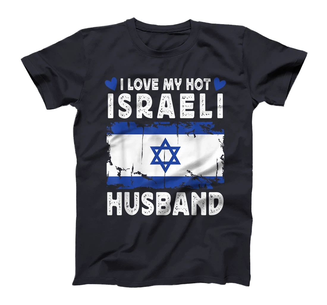 I Love My Hot Israeli husband Spouses Israel Flag T-Shirt