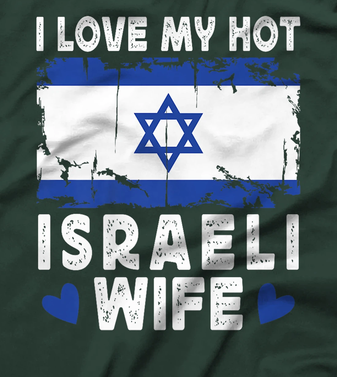 I Love My Hot Israeli Wife Spouses Israel Flag Premium T-Shirt