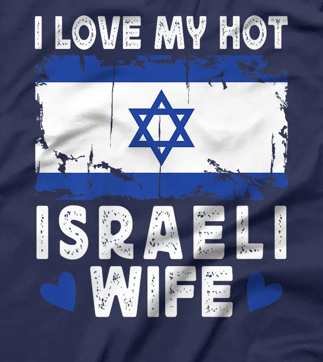 I Love My Hot Israeli Wife Spouses Israel Flag Premium T-Shirt