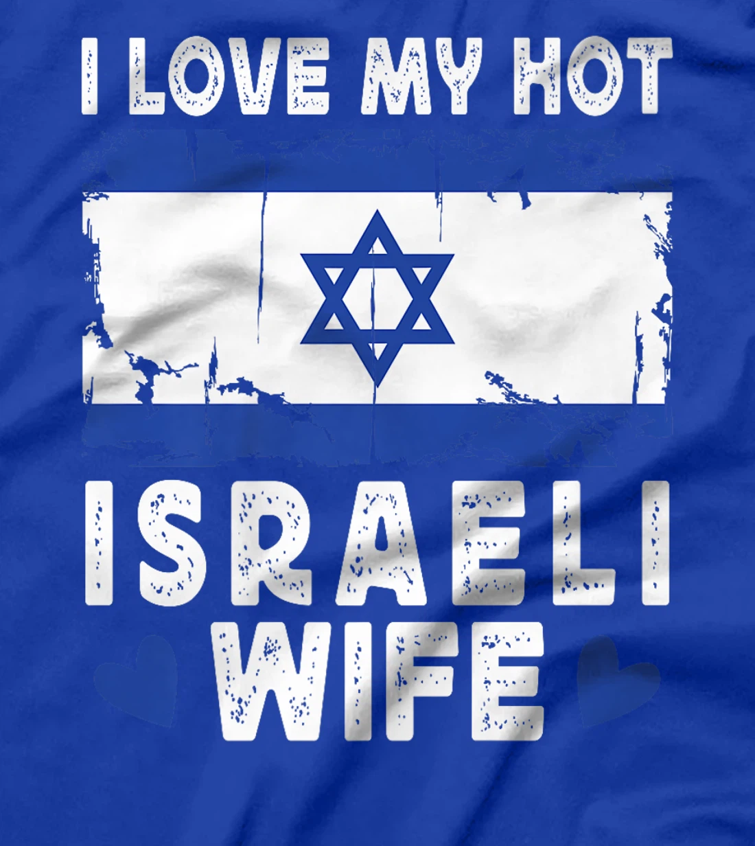 I Love My Hot Israeli Wife Spouses Israel Flag Premium T-Shirt