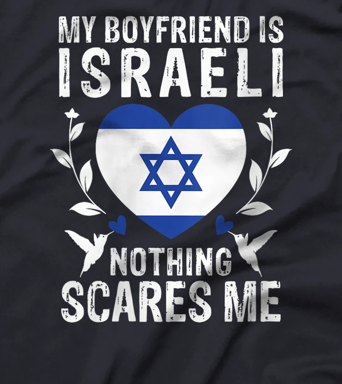 Womens My Boyfriend Is Israeli Nothing Scares Me Israel Flag T-Shirt