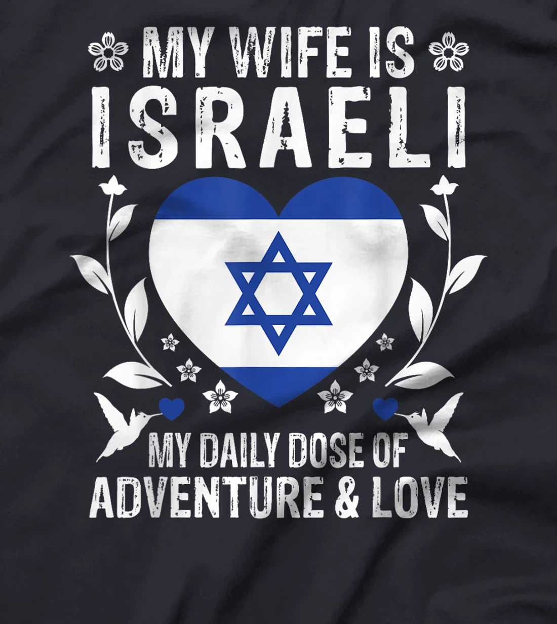 My Wife Is Israeli Wife Israel Flag Spouses T-Shirt