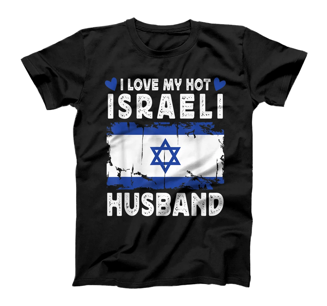 I Love My Hot Israeli husband Spouses Israel Flag T-Shirt