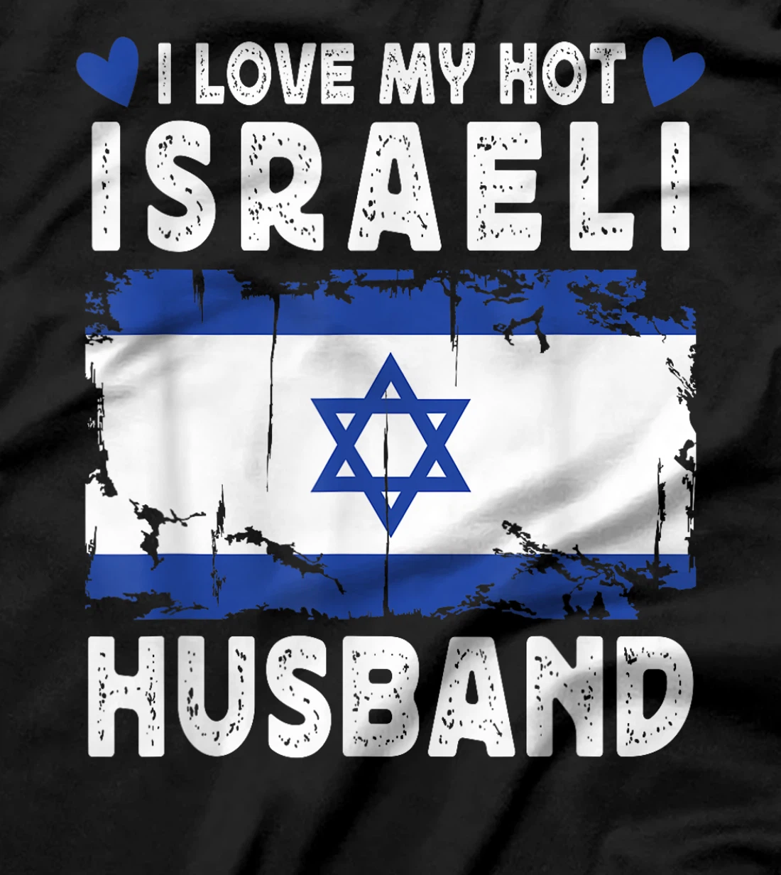 I Love My Hot Israeli husband Spouses Israel Flag T-Shirt