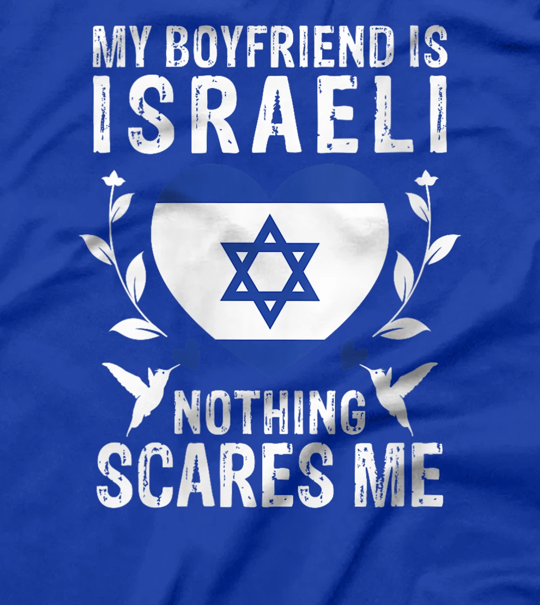 Womens My Boyfriend Is Israeli Nothing Scares Me Israel Flag T-Shirt